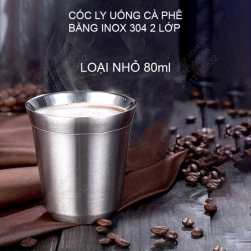 Cốc ly uống cà phê, trà bằng inox 304 loại 2 lớp, loại nhỏ 80ml