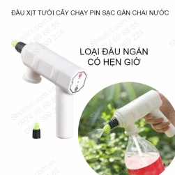 Đầu xịt tưới cây chạy pin sạc gắn chai nước có sẵn, loại vòi ngắn có hẹn giờ