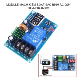 Module mạch kiểm soát và điều khiển tự động sạc bình ắc quy 6-60V màn hình kỹ thuật số XH-M604